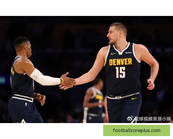 穆雷挡拆牵引约基奇全面爆发 掘金进攻效率跃升背后的战术密码